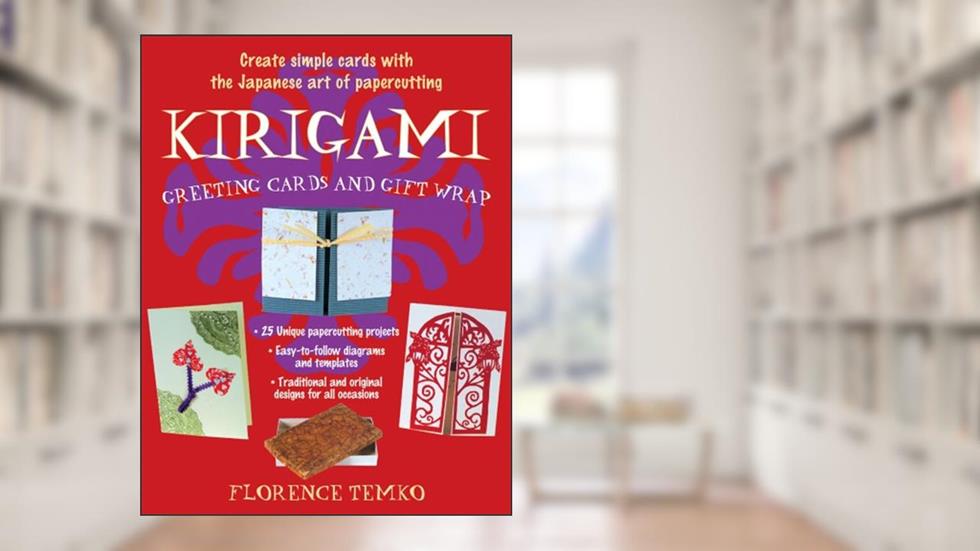 Kirigami Greeting Cards and Gift Wrap, written by Florence Temko