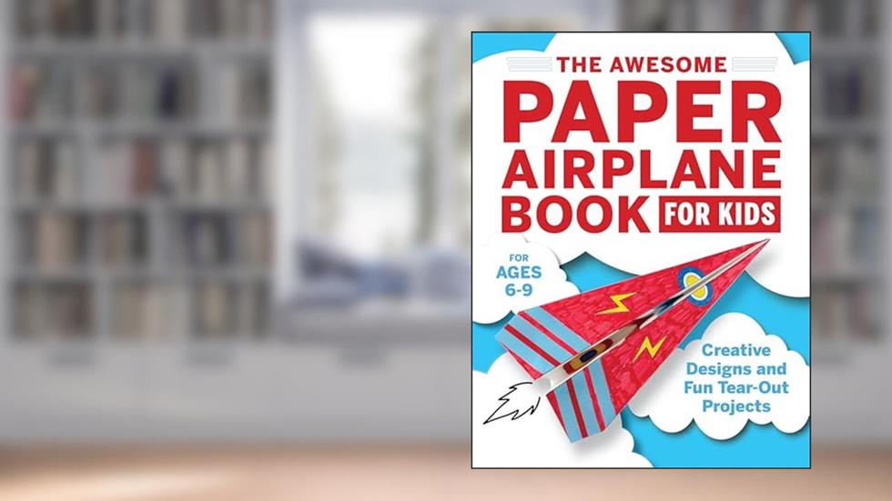 The Awesome Paper Airplane Book for Kids: Creative Designs and Fun Tear-Out Projects, written by Stefania Luca