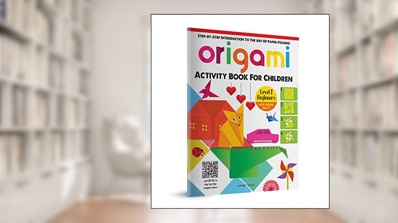Origami: Step-by-Step Introduction To The Art Of Paper-Folding: Level 1: Beginners, written by Wonder House Books