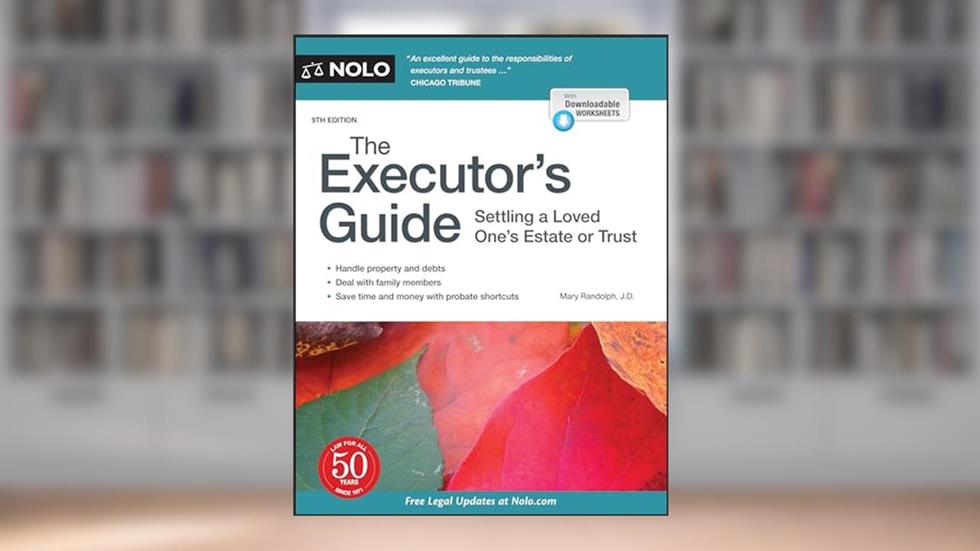 Executor's Guide, The: Settling a Loved One's Estate or Trust, written by Mary Randolph J.D.