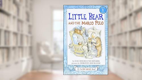 Cover from Little Bear and the Marco Polo (I Can Read Level 1), written by Else Holmelund Minarik