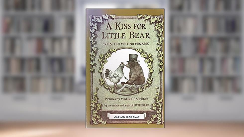A Kiss for Little Bear (An I Can Read Book), written by Else Holmelund Minarik