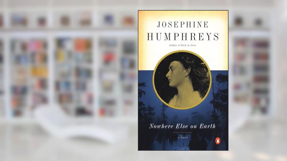 Nowhere Else on Earth, written by Josephine Humphreys