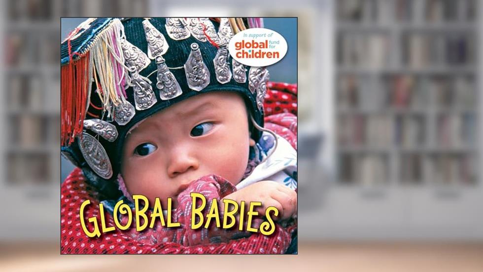 Global Babies, written by The Global Fund for Children