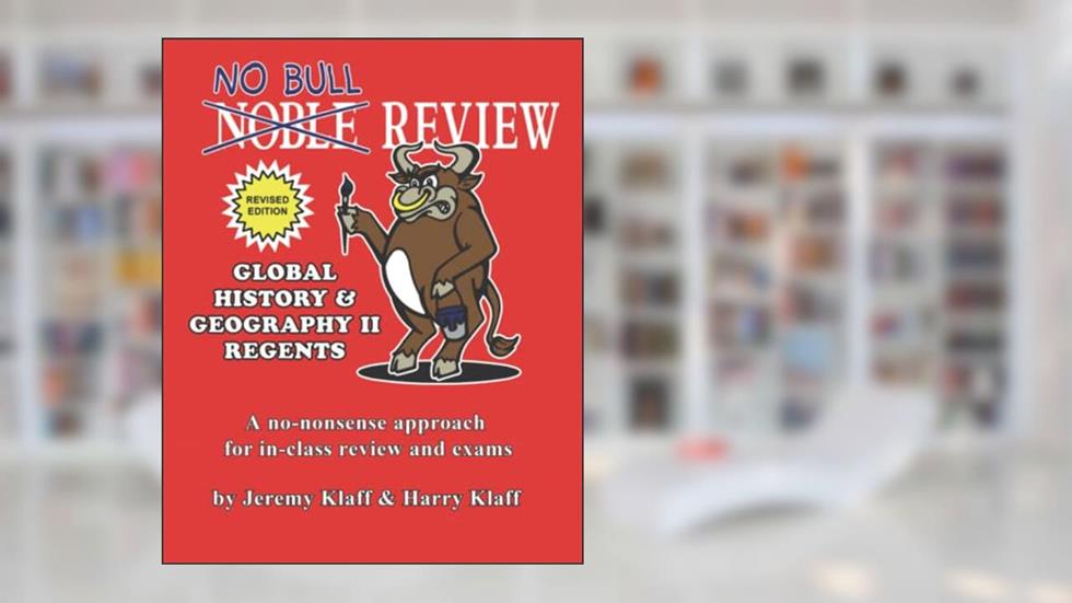 No Bull Review - Global History & Geography II Regents, written by Jeremy Klaff; Harry Klaff