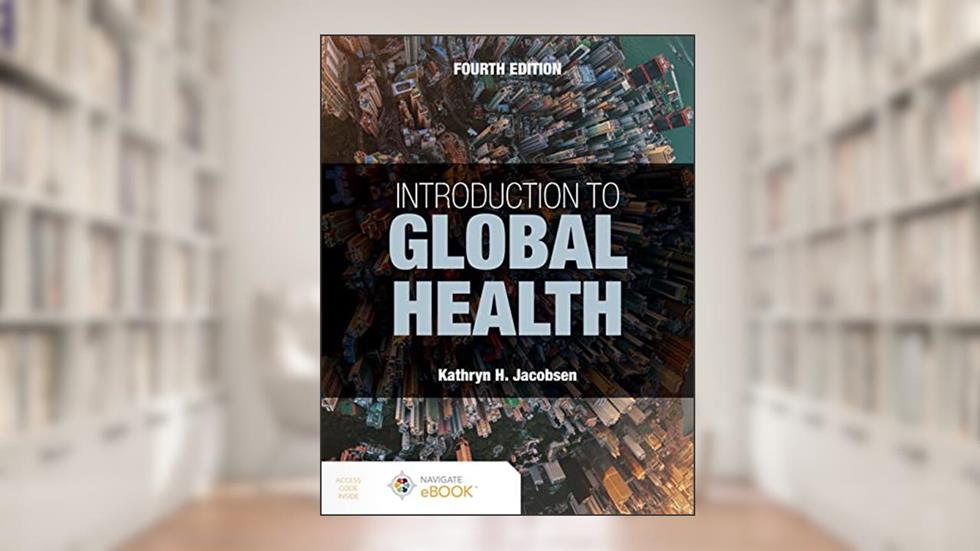 Introduction to Global Health, written by Kathryn H. Jacobsen