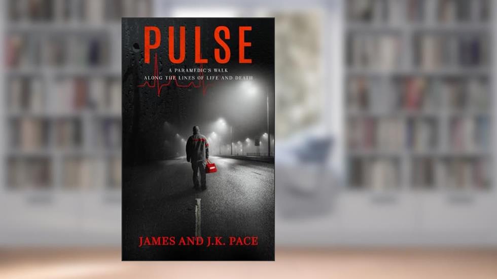 Pulse: A Paramedic's Walk Along the Lines of Life and Death, written by James Pace; J.K. Pace