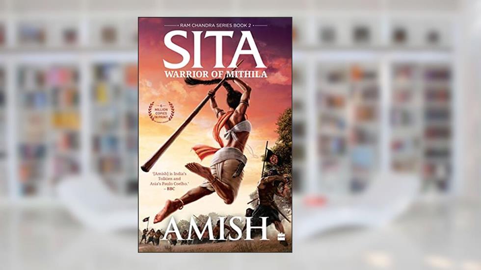 Sita: Warrior Of Mithila (Ram Chandra Series Book 2) (Ram Chandra, 2), written by Amish Tripathi