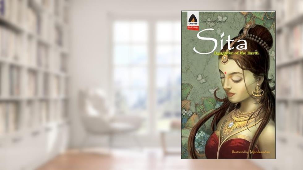 Sita: Daughter of the Earth: A Graphic Novel (Campfire Graphic Novels), written by Saraswati Nagpal
