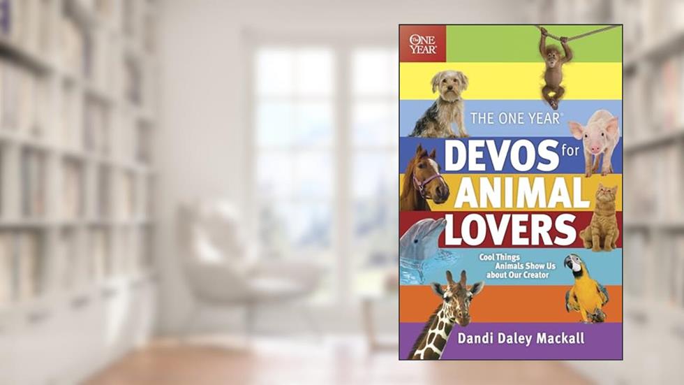 The One Year Devos for Animal Lovers: Cool Things Animals Show Us about Our Creator, written by Dandi Daley Mackall