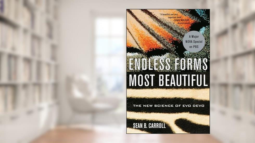 Endless Forms Most Beautiful: The New Science of Evo Devo, written by Sean B. Carroll