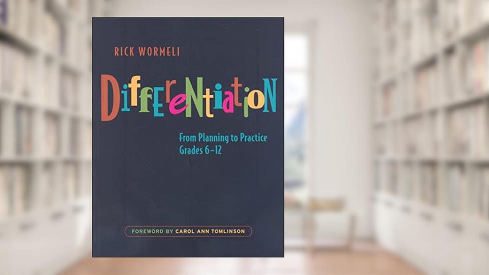 Differentiation: Strategies for Informational Writing, written by Rick Wormeli