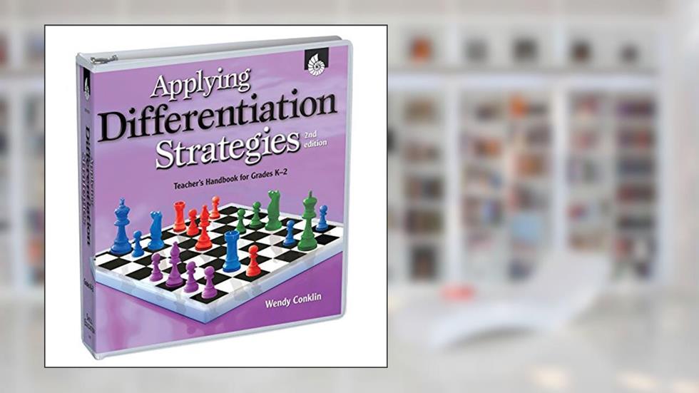 Applying Differentiation Strategies: Teacher's Handbook for Grades K-2, written by Wendy Conklin