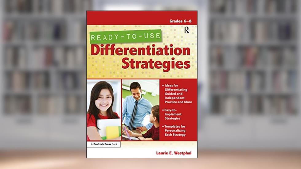 Ready-to-Use Differentiation Strategies: Grades 6-8, written by Laurie E. Westphal