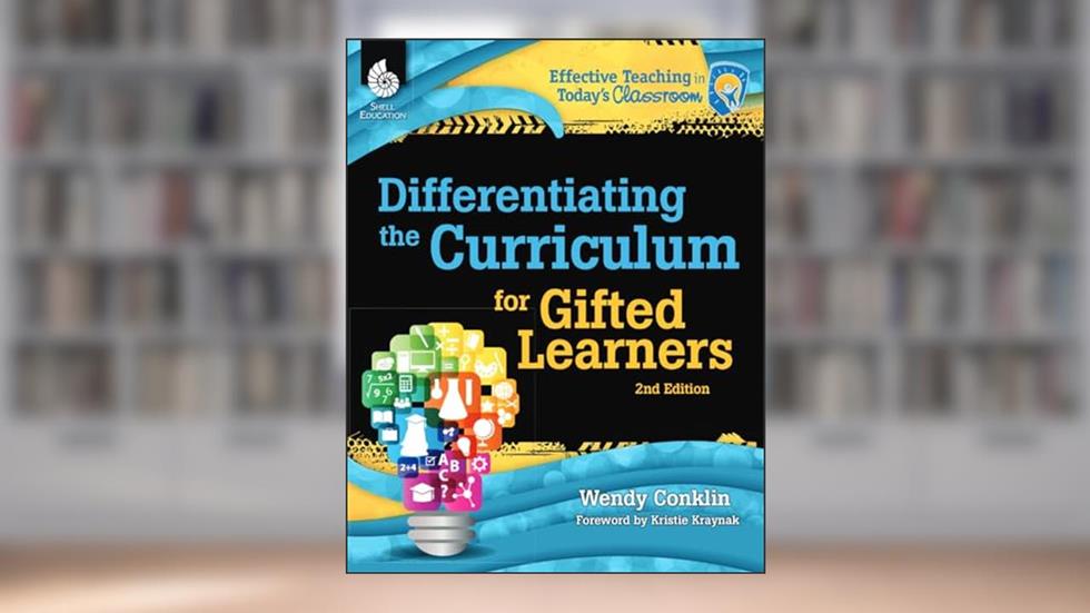 Differentiating the Curriculum for Gifted Learners (Effective Teaching in Today's Classroom), written by Wendy Conklin