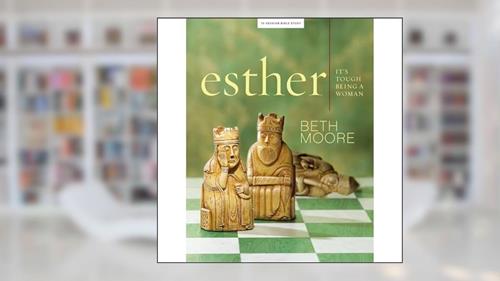 Cover from Esther - Bible Study Book: It's Tough Being a Woman, written by Beth Moore