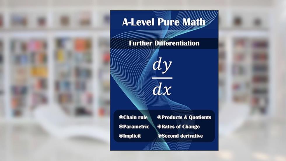 A-Level Pure Math Further Differentiation: Calculus (High School Math Book 4), written by MELES Company