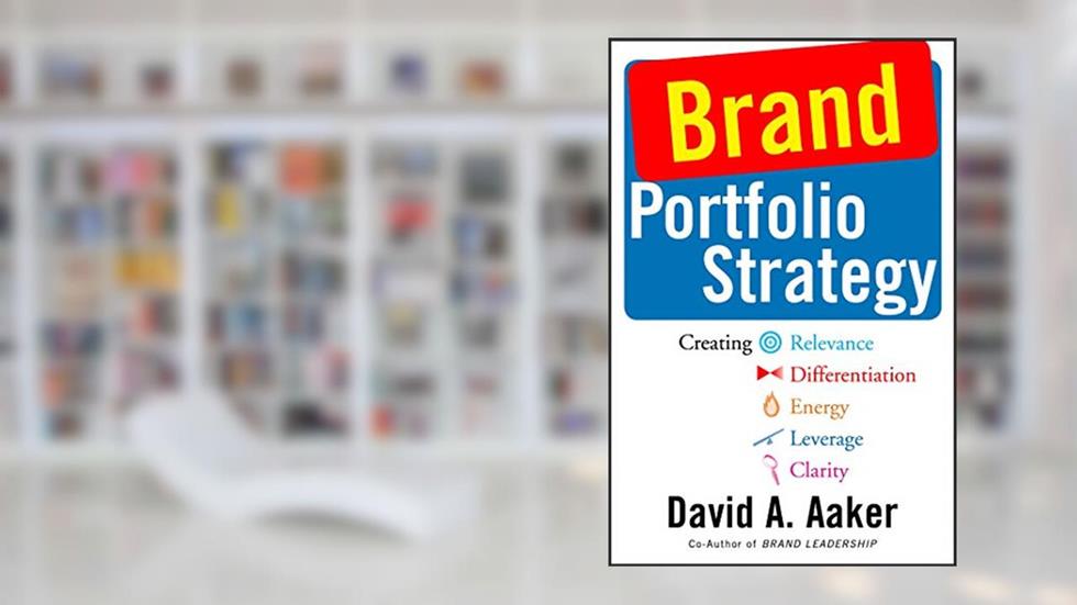 Brand Portfolio Strategy: Creating Relevance, Differentiation, Energy, Leverage, and Clarity, written by David A. Aaker