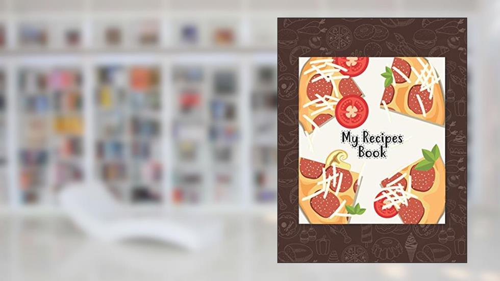 My Recipes Book: A Simple Blank Recipe Book To Write In 120 Favorite Recipes, written by Lerocorer Publication