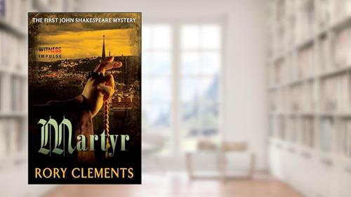 Cover from Martyr: The First John Shakespeare Mystery, written by Rory Clements