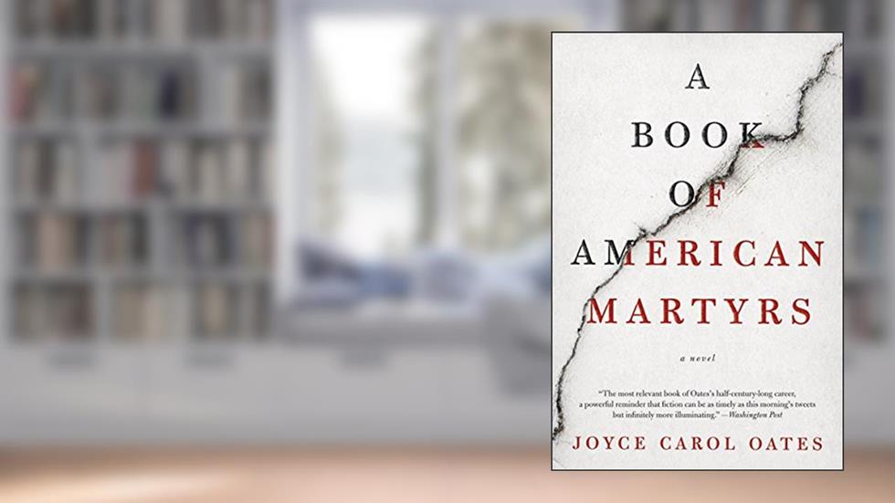 A Book of American Martyrs: A Novel, written by Joyce Carol Oates