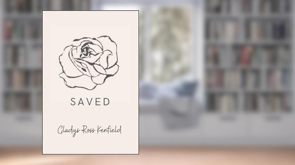 Saved: A Christian Poetry Book, written by Gladys  Ross Kenfield