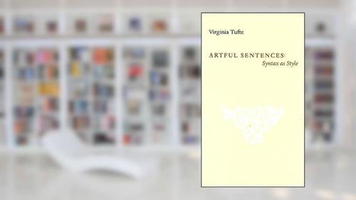 Cover from Artful Sentences: Syntax as Style, written by Virginia Tufte