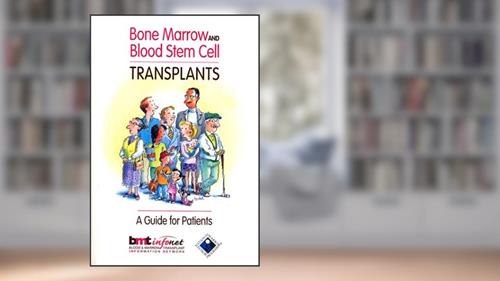 Cover from Bone Marrow and Blood Stem Cell Transplants: A Guide for Patients, written by Susan Stewart