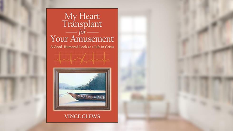 My Heart Transplant For Your Amusement, written by Vince Clews