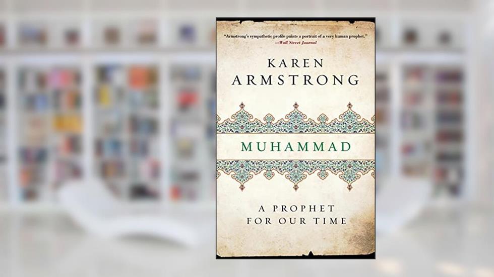 Muhammad: A Prophet for Our Time, written by Karen Keishin Armstrong