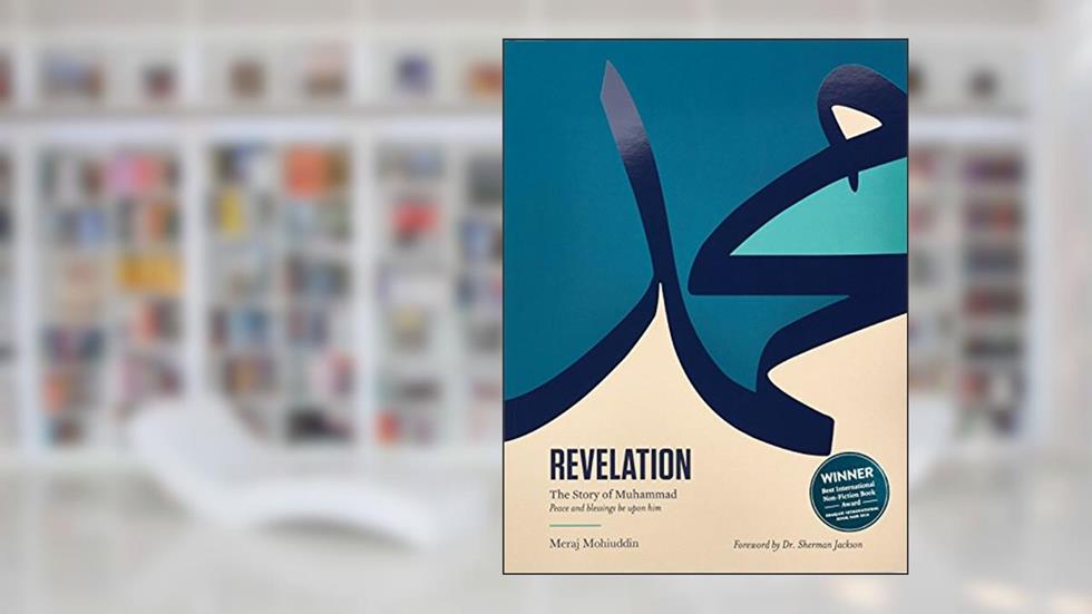 REVELATION: The Story Of Muhammad, written by Meraj Mohiuddin