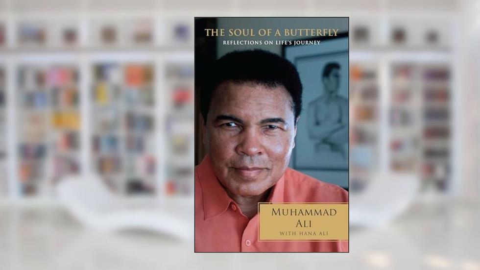 The Soul of a Butterfly: Reflections on Life's Journey, written by Muhammad Ali; Hana Yasmeen Ali