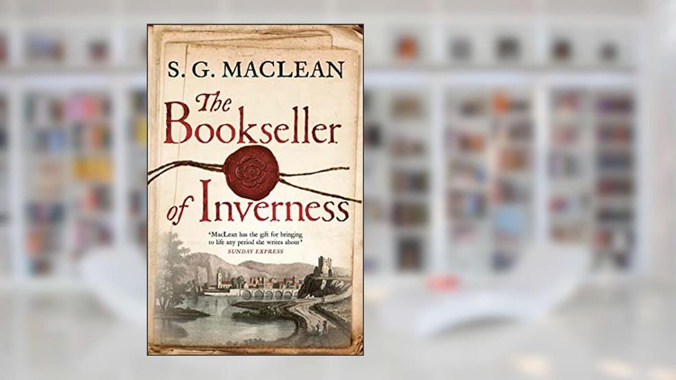 The Bookseller of Inverness: The Waterstones Scottish Book of the Year 2023, written by S.G. MacLean