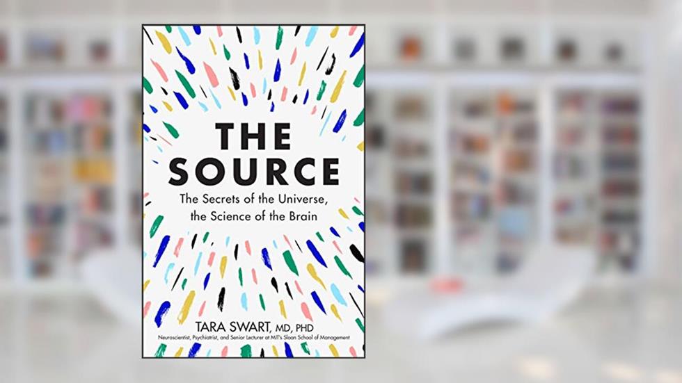 The Source: A Transformative Guide to Unlocking Your Mind, Harnessing Neuroplasticity, and Manifesting Success Through the Power of the Law of Attraction, written by Swart MD, PhD, Tara