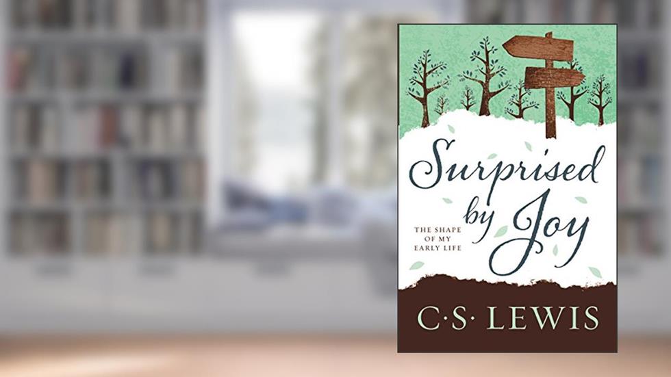 Surprised by Joy: The Shape of My Early Life, written by C. S. Lewis