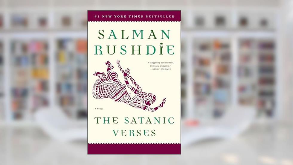 The Satanic Verses: A Novel, written by Salman Rushdie