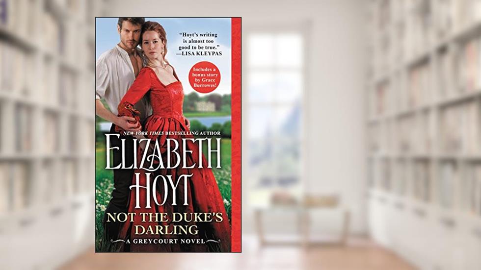 Not the Duke's Darling: Includes a bonus novella (The Greycourt Book 1), written by Elizabeth Hoyt
