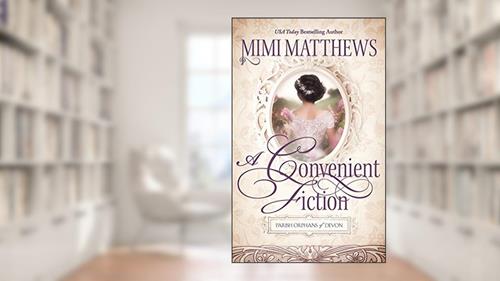 Cover from A Convenient Fiction (Parish Orphans of Devon), written by Mimi Matthews