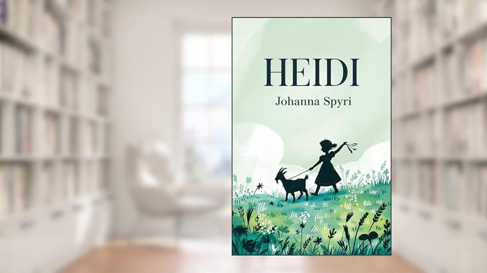 Heidi, written by Johanna Spyri
