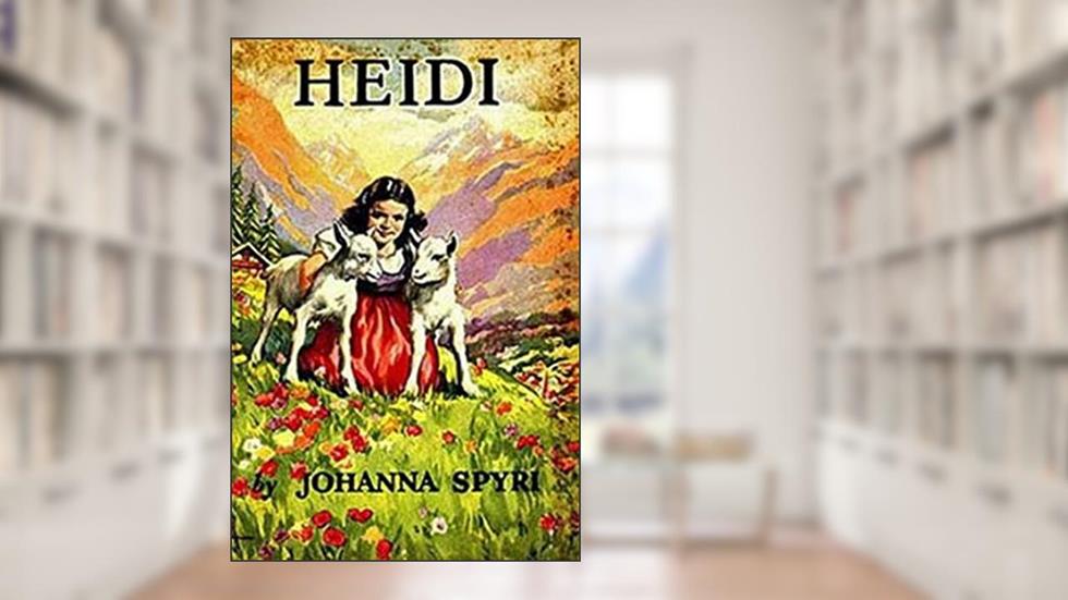 Heidi : Illustrated, written by Johanna Spyri