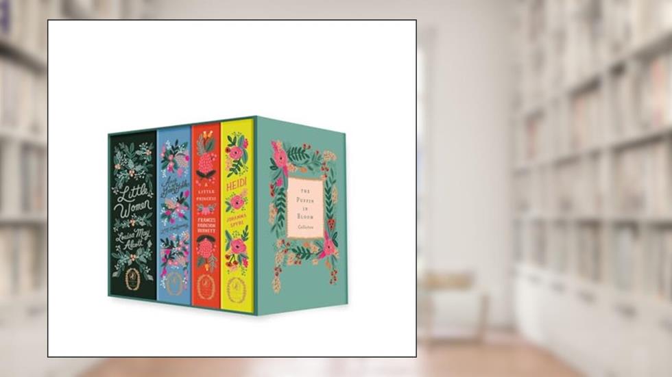 The Puffin in Bloom 4-Book Collection: Anne of Green Gables, Heidi, Little Women, and A Little Princess, written by Various