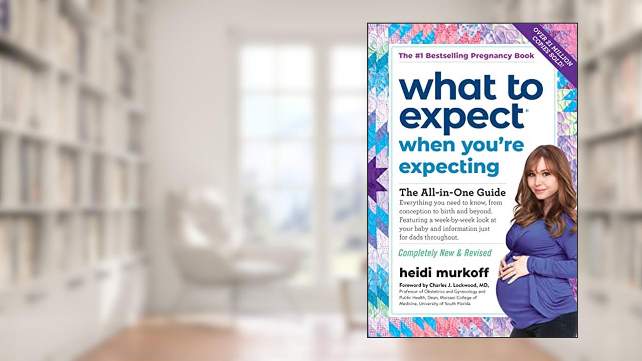 What to Expect When You're Expecting: (Updated in 2024), written by Heidi Murkoff
