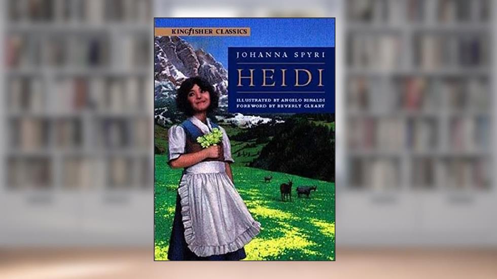 Heidi (Kingfisher Classics), written by Johanna Spyri; Angelo Rinaldi; Beverly Cleary