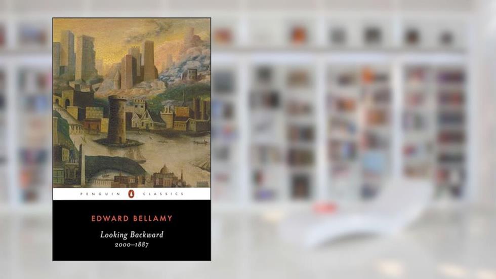 Looking Backward: 2000-1887 (Penguin Books with Teachers Guides), written by Edward Bellamy