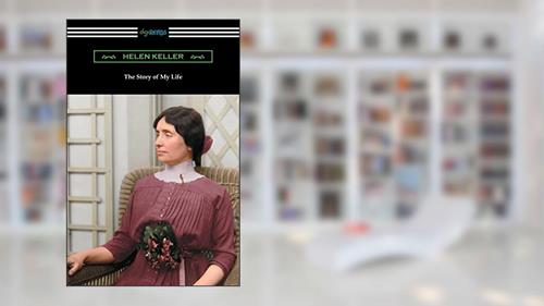 Cover from The Story of My Life: with Her Letters (1887-1901) and a Supplementary Account, written by Helen Keller