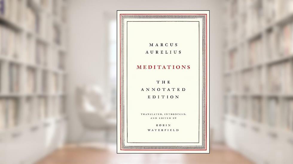 Meditations: The Annotated Edition, written by Marcus Aurelius