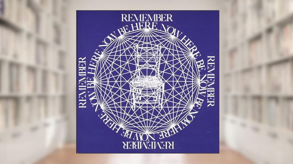 Be Here Now, written by Ram Dass