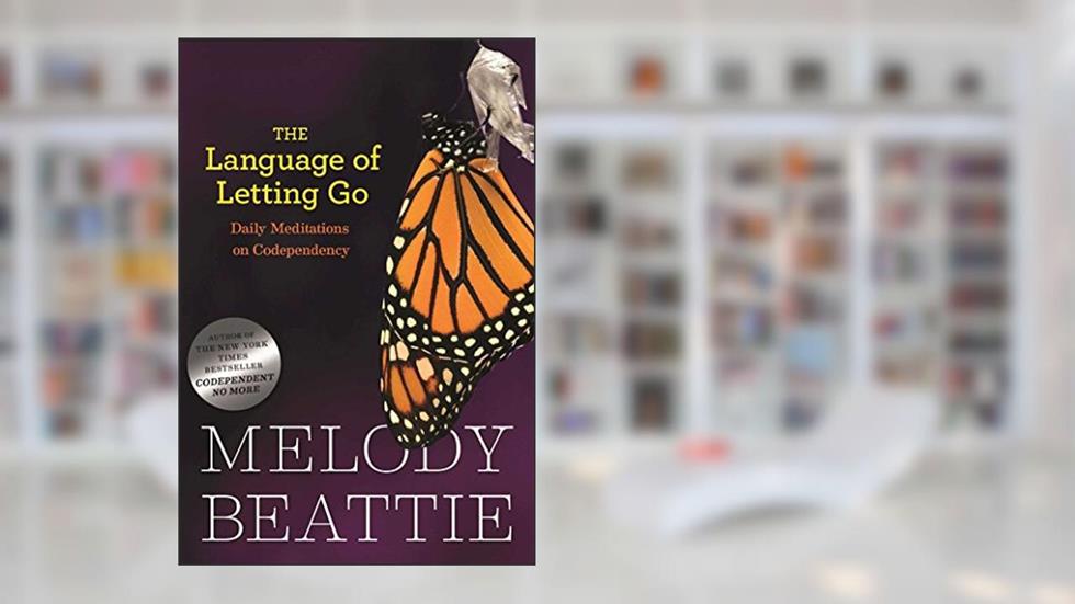 The Language of Letting Go: Daily Meditations for Codependents (Hazelden Meditation Series), written by Melody Beattie
