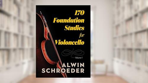 Cover from 170 Foundation Studies for Violoncello: Volume 1 (Dover Chamber Music Scores), written by Alwin Schroeder