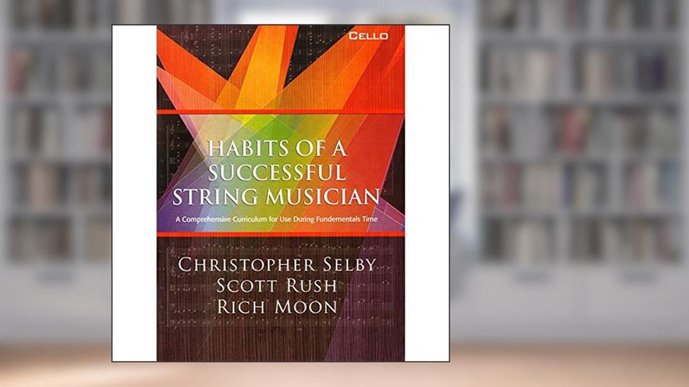 G-8626 - Habits of a Successful String Musician - Cello, written by Christopher Selby; Scott Rush; Rich Moon